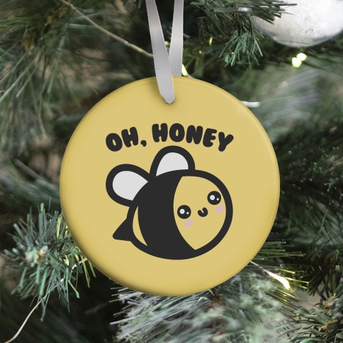 Oh Honey Bee Parody Ornament