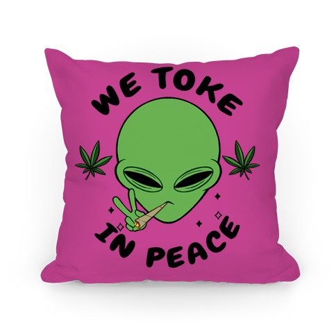 We Toke In Peace Pillow