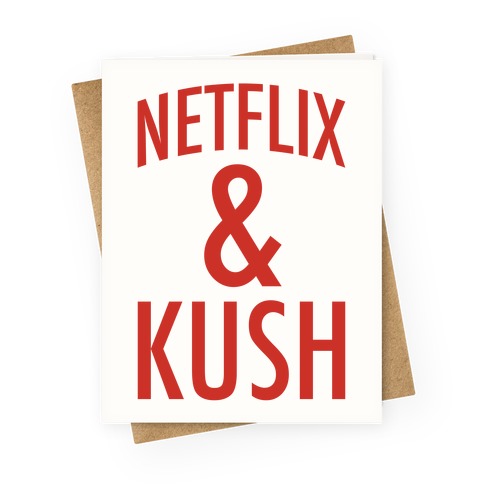 Netflix & Kush Greeting Card