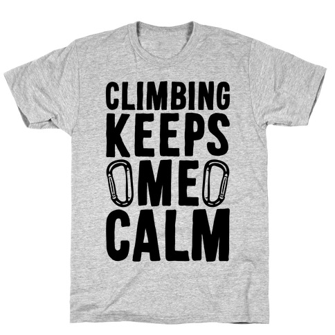 Climbing Keeps Me Calm T-Shirt