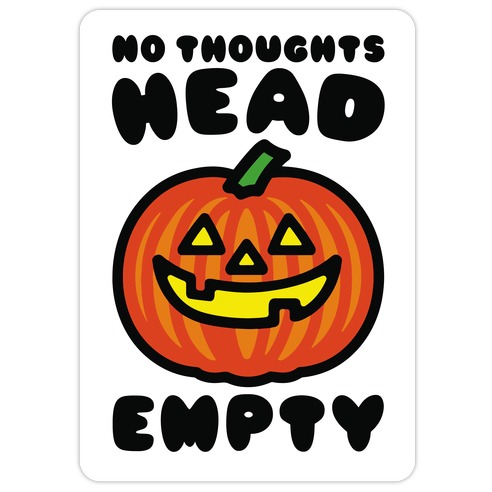 No Thoughts Head Empty Jack O' Lantern Die Cut Sticker