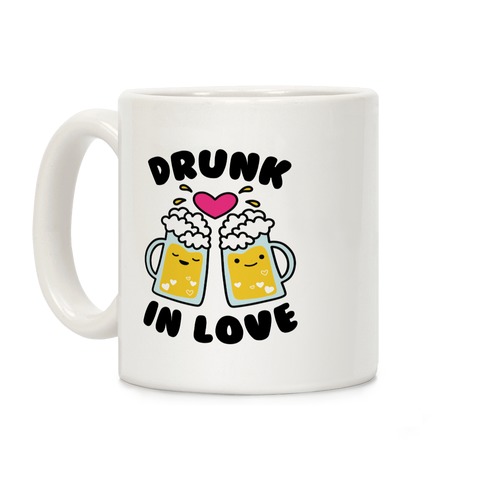 Drunk In Love Coffee Mug