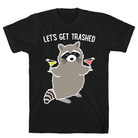 Let's Get Trashed Margarita Raccoon T-Shirt