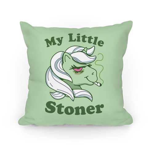 My Little Stoner Pillow