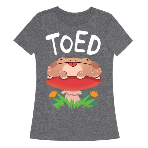 Toed Derpy toad Womens T-Shirt