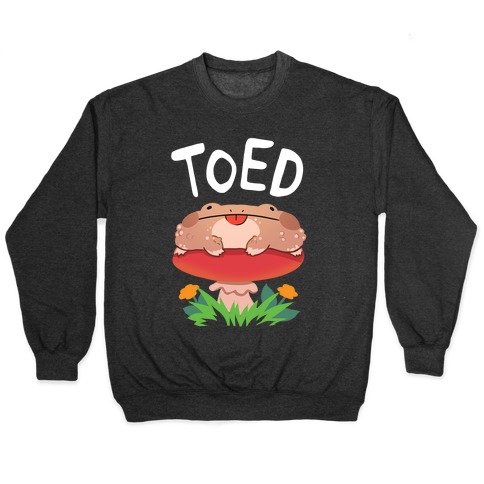 Toed Derpy toad Pullover