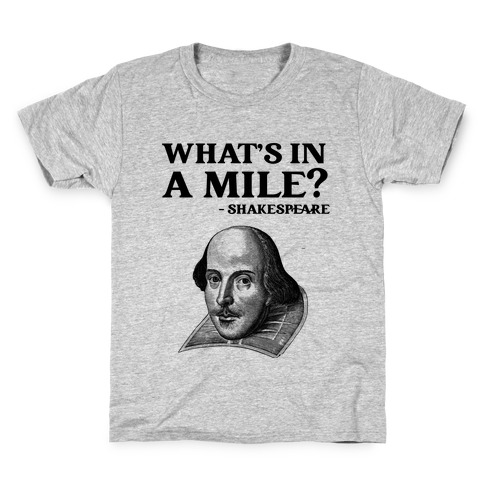 What's In A Mile? - Shakespeare Marathon Kids T-Shirt