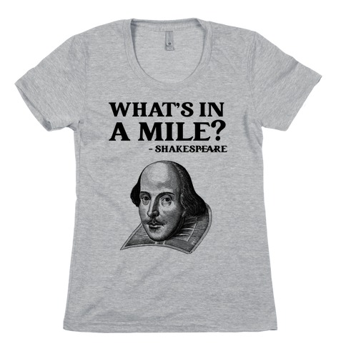 What's In A Mile? - Shakespeare Marathon Womens T-Shirt