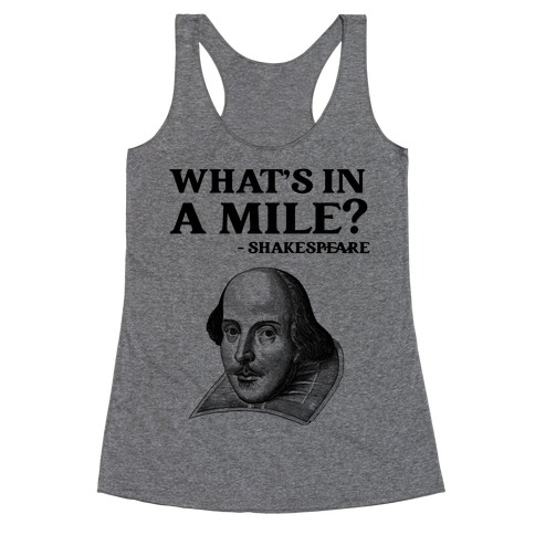 What's In A Mile? - Shakespeare Marathon Racerback Tank Top