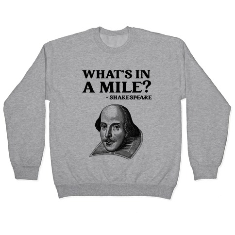 What's In A Mile? - Shakespeare Marathon Pullover