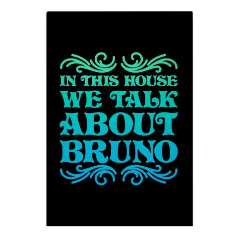 In This House We Talk About Bruno Garden Flag