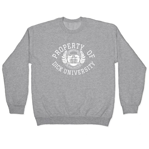 Property Of Dick University Pullover
