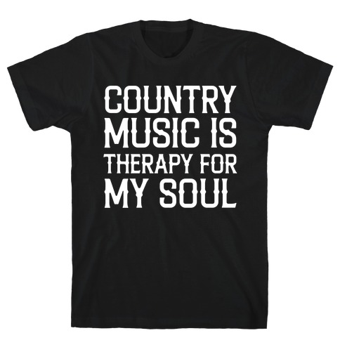 Country Music Is Therapy For My Soul T-Shirt