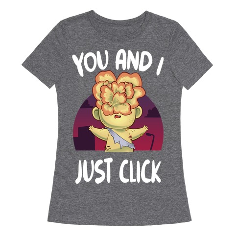 You and I Just Click Womens T-Shirt