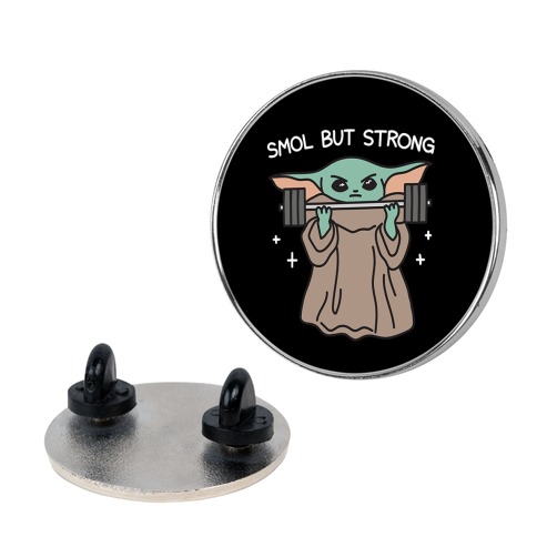 Smol But Strong Baby Yoda Pin