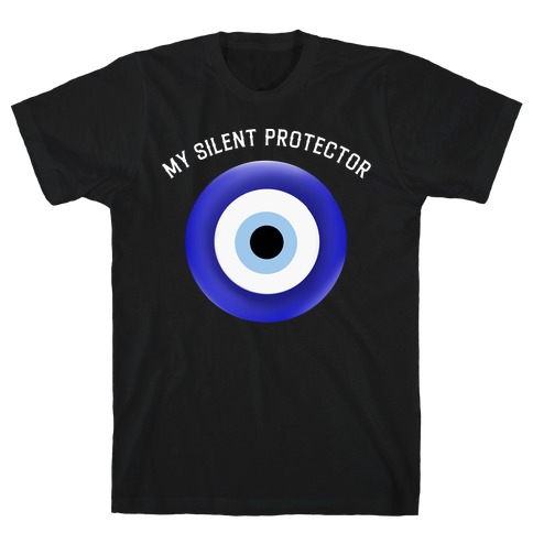 The Eye Is My Silent Protector T-Shirt