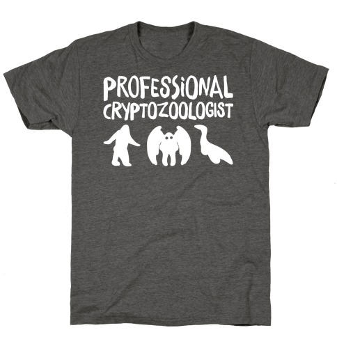 Professional Cryptozoologist White Print T-Shirt