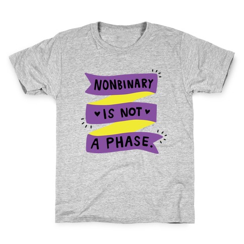 Nonbinary is Not a Phase Kids T-Shirt