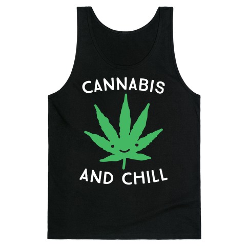 Cannabis And Chill Tank Top