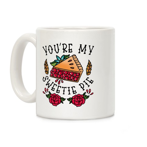 You're My Sweetie Pie Coffee Mug