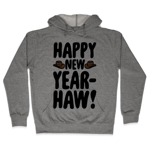 Happy New Year-Haw Hooded Sweatshirt