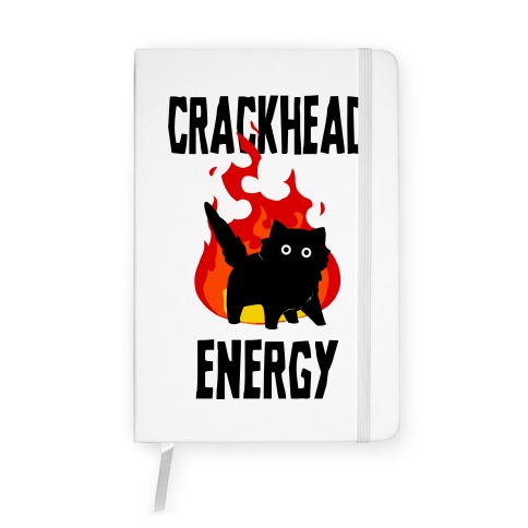 Crackhead Energy Notebook