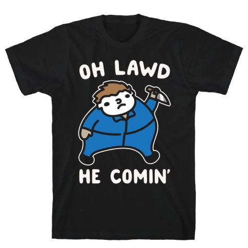 Oh Lawd He Comin' Masked Killer Parody White Print T-Shirt
