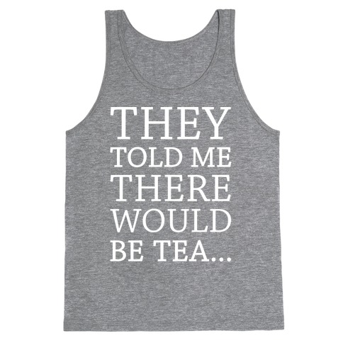 They Told Me There Would Be Tea White Print Tank Top