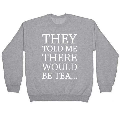 They Told Me There Would Be Tea White Print Pullover