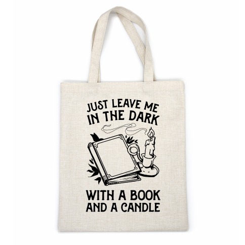 Just Leave Me In The Dark With A Book And A Candle Casual Tote