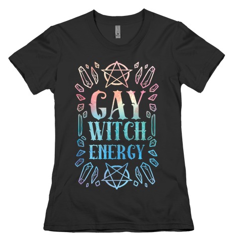 Gay Witch Energy Womens T-Shirt