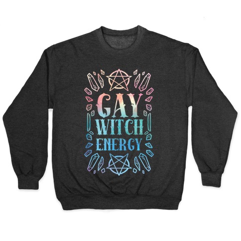 Gay Witch Energy Pullover