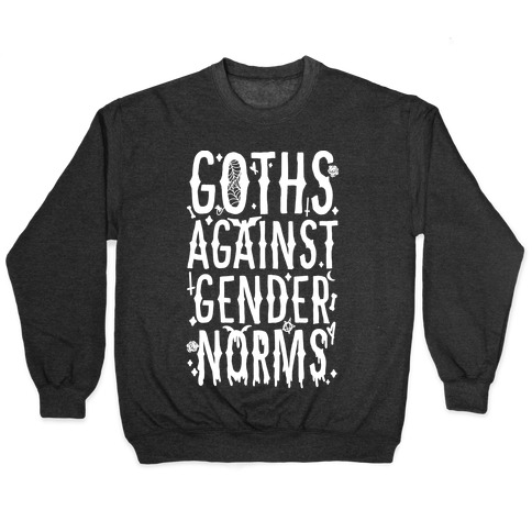 Goths Against Gender Norms Pullover