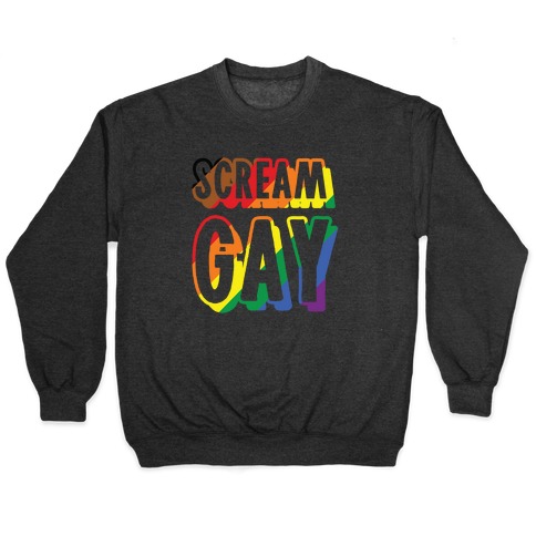 Scream Gay Pullover
