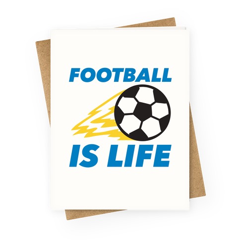 Football Is Life Greeting Card