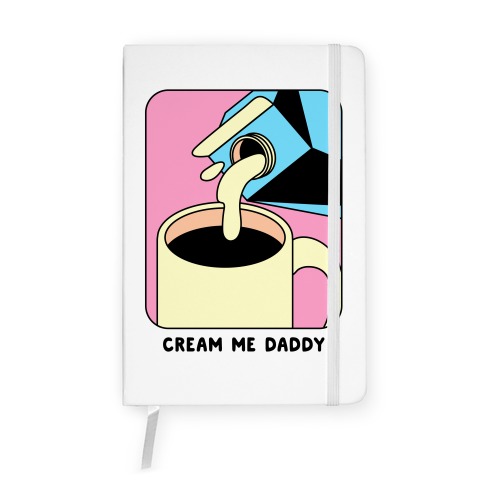 Cream Me Daddy (Coffee) Notebook