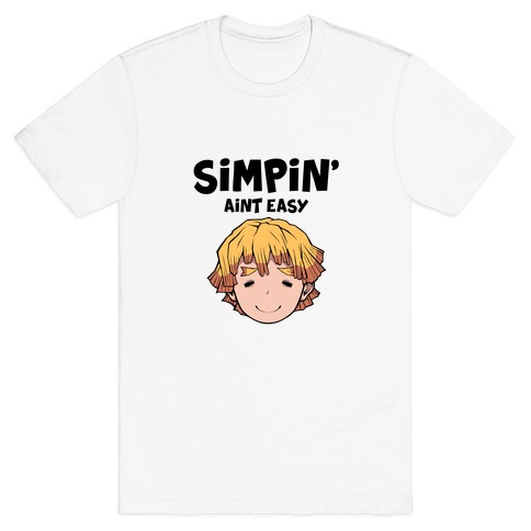 Simpin' Aint Easy - Zenitsu T-Shirt