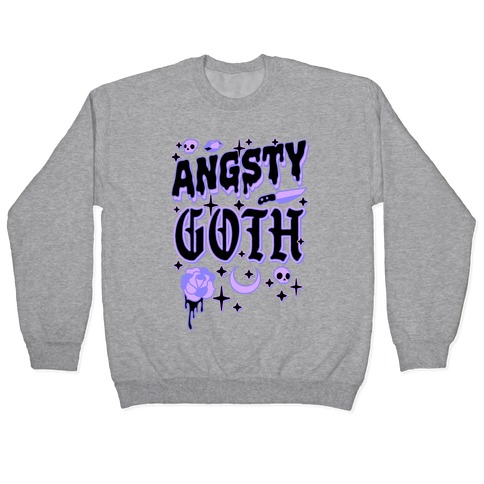 Angsty Goth  Pullover