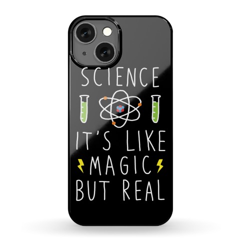 Science It's Like Magic But Real Phone Case