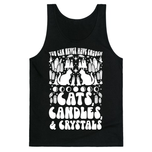 You Can Never Have Enough Cats, Candles, and Crystals Tank Top