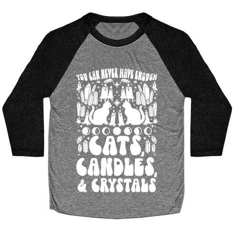 You Can Never Have Enough Cats, Candles, and Crystals Baseball Tee