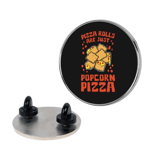 Pizza Rolls Are Just Popcorn Pizza Pin