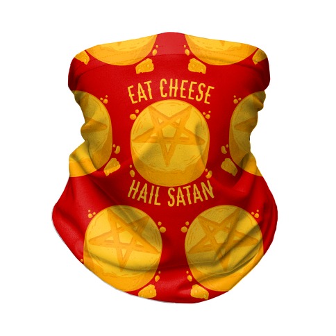 Eat Cheese Hail Satan Neck Gaiter