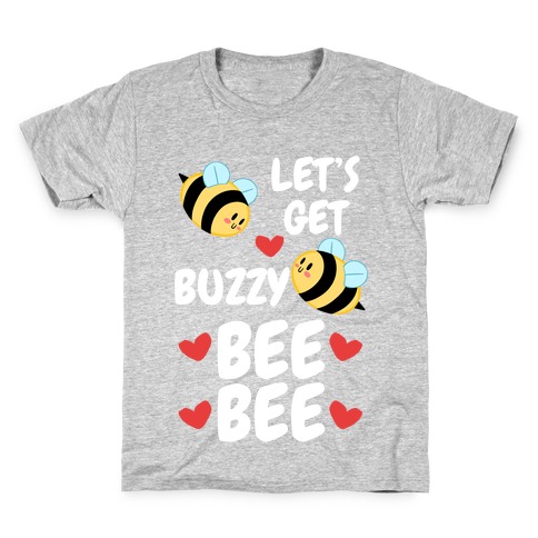 Let's Get Buzzy Bee Bee Kids T-Shirt
