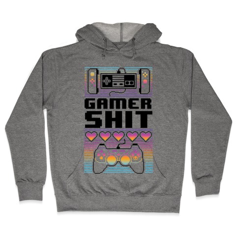 Gamer Shit Hooded Sweatshirt