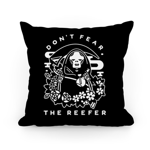 Don't Fear the Reefer Pillow
