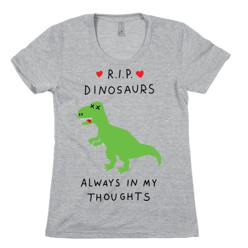 RIP Dinosaurs Womens T-Shirt
