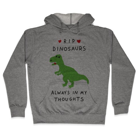 RIP Dinosaurs Hooded Sweatshirt