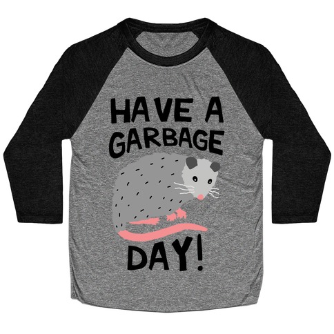 Have A Garbage Day Opossum Baseball Tee