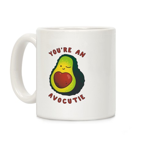 You're an Avocutie Coffee Mug